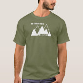 Ik zou liever in het Chugach-gebergte zijn T-shirt (Voorkant)