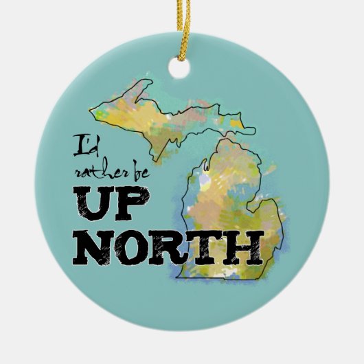 Ik zou liever in het noorden van Michigan zijn Keramisch Ornament (Voorkant)