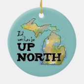 Ik zou liever in het noorden van Michigan zijn Keramisch Ornament (Achterkant)