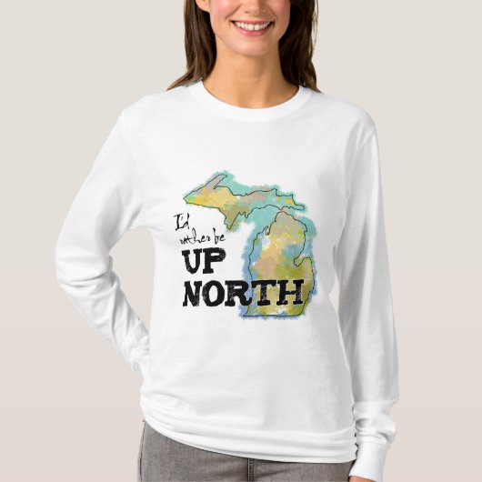 Ik zou liever in het noorden van Michigan zijn T-shirt (Voorkant)
