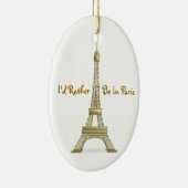 Ik zou liever in het Parijse Eiffeltoren-monument  Keramisch Ornament (Rechts)