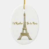 Ik zou liever in het Parijse Eiffeltoren-monument Keramisch Ornament (Voorkant)