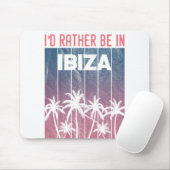 Ik zou liever in Ibiza zijn Muismat (Met muis)