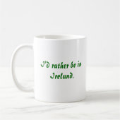 Ik zou liever in Ierland zijn. Koffiemok (Links)