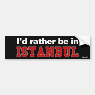 Ik zou liever in Istanbul zijn Bumpersticker
