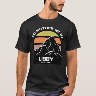 Ik zou liever in Libby Montana zijn T-shirt