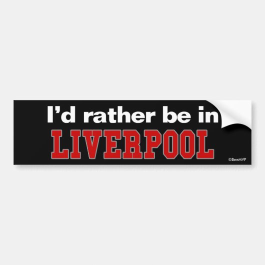 Ik zou liever in Liverpool zijn Bumpersticker (Voorkant)