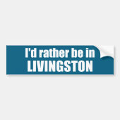 Ik zou liever in Livingston Montana zijn Bumpersticker (Voorkant)