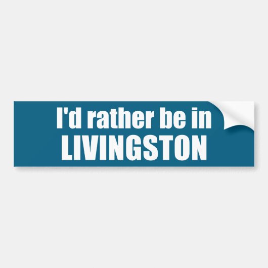 Ik zou liever in Livingston Montana zijn Bumpersticker (Voorkant)