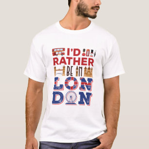 Ik zou liever in Londen Engeland zijn T-shirt