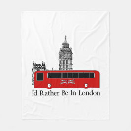 Ik zou liever in Londen zijn Fleece Deken