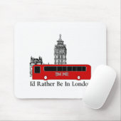 Ik zou liever in Londen zijn Muismat (Met muis)