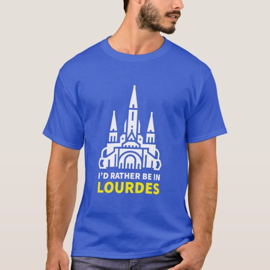 Ik zou liever in Lourdes zijn T-shirt (Voorkant)