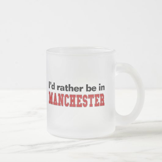 Ik zou liever in Manchester zijn Matglas Koffiemok (Rechts)