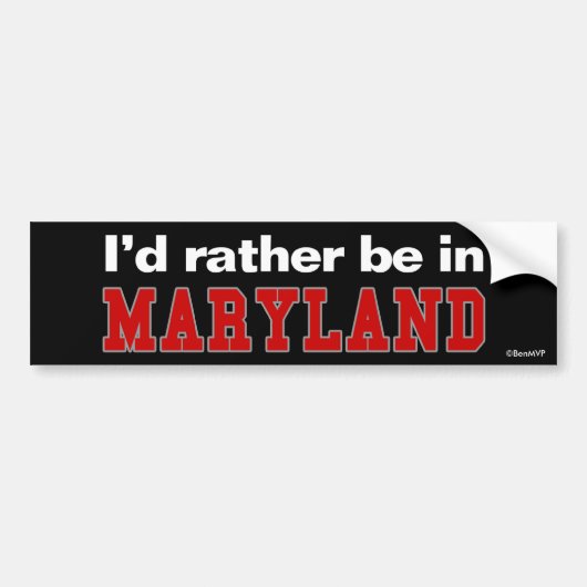 Ik zou liever in Maryland zijn Bumpersticker (Voorkant)