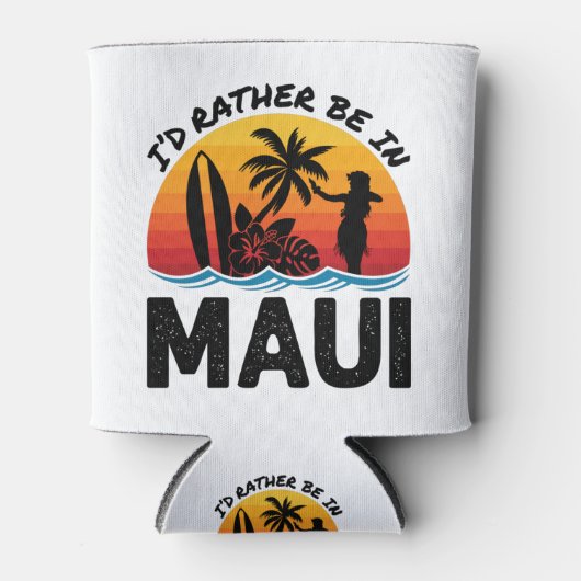Ik zou liever in Maui Hawaii zijn Blikjeskoeler (Voorkant)