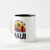 Ik zou liever in Maui Hawaii zijn Tweekleurige Koffiemok (Voorkant links)