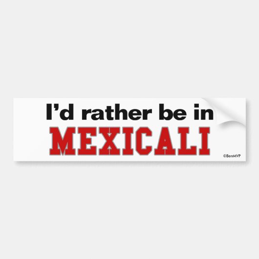 Ik zou liever in Mexicaans zijn Bumpersticker (Voorkant)