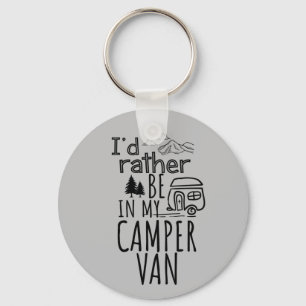 Ik zou liever in mijn Camper Van Button Sleutelhan Sleutelhanger