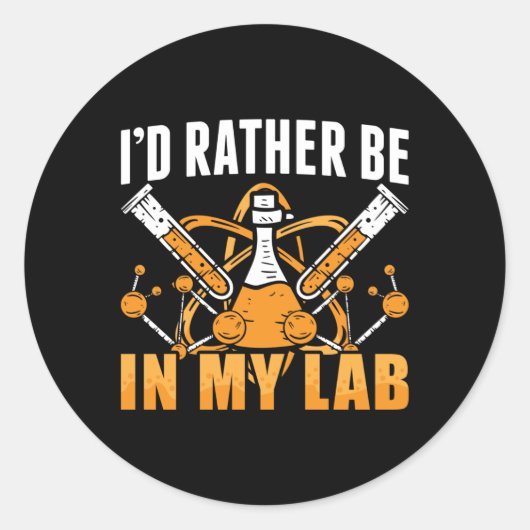 Ik zou liever in mijn lab-technicus zitten. ronde sticker (Voorkant)