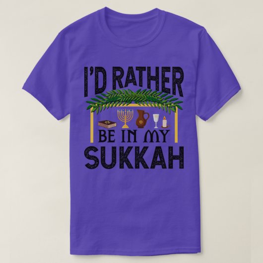 Ik zou liever in mijn Sukkah Funny Sukkot Jewish H T-shirt (Design voorkant)