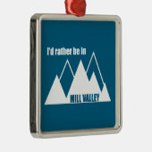 Ik zou liever in Mill Valley California Mountain z Metalen Ornament (Rechts)