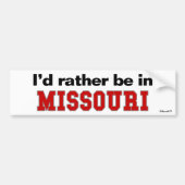 Ik zou liever in Missouri zijn Bumpersticker (Voorkant)