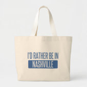Ik zou liever in Nashville zijn Grote Tote Bag (Voorkant)