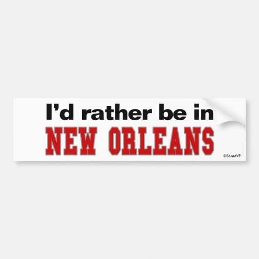 Ik zou liever in New Orleans zijn Bumpersticker (Voorkant)