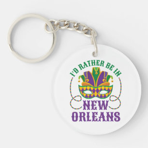 Ik zou liever in New Orleans zijn Sleutelhanger