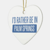 Ik zou liever in Palm Springs zijn Keramisch Ornament (Links)