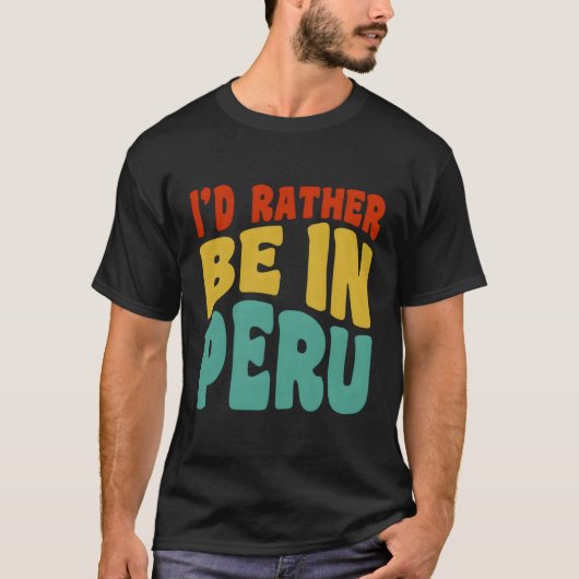 Ik zou liever in Peru zijn T-shirt (Voorkant)
