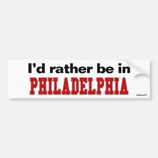 Ik zou liever in Philadelphia zijn Bumpersticker (Voorkant)