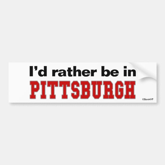Ik zou liever in Pittsburgh zijn Bumpersticker (Voorkant)
