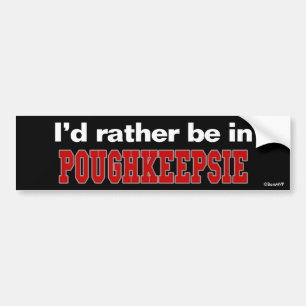 Ik zou liever in Poughkeepsie zijn Bumpersticker