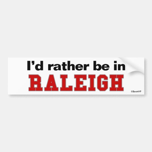 Ik zou liever in Raleigh zijn Bumpersticker (Voorkant)
