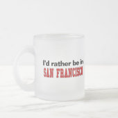 Ik zou liever in San Francisco zijn Matglas Koffiemok (Links)