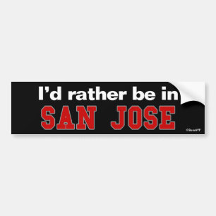 Ik zou liever in San Jose zijn Bumpersticker