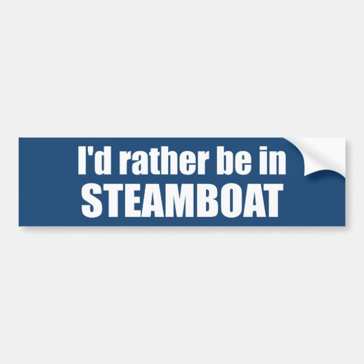 Ik zou liever in Steamboot Springs Colorado zijn Bumpersticker (Voorkant)