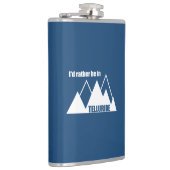Ik zou liever in Telluride Mountain zijn Heupfles (Rechts)