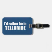 Ik zou liever in Telluride zijn Bagagelabel (Voorkant horizontaal)