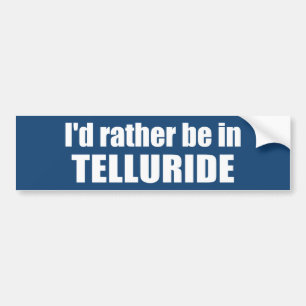 Ik zou liever in Telluride zijn Bumpersticker