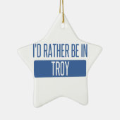Ik zou liever in Troy NY zijn Keramisch Ornament (Rechts)