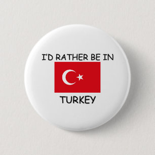 Ik zou liever in Turkije zijn Ronde Button 5,7 Cm