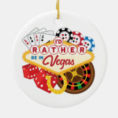 Ik zou liever in Vegas Casino Gambler zijn Keramisch Ornament (Achterkant)