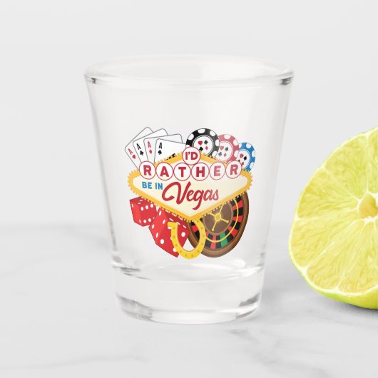 Ik zou liever in Vegas Casino Gambler zijn Shot Glas (Voorkant)