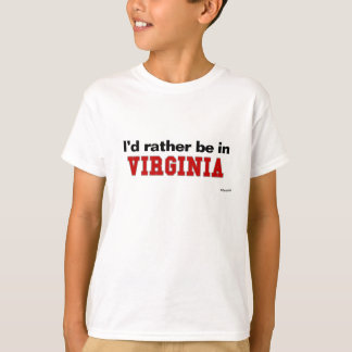 Ik zou liever in Virginia zijn T-shirt