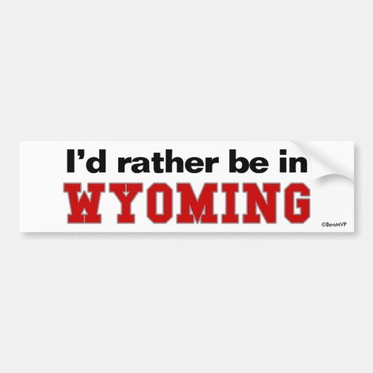 Ik zou liever in Wyoming zijn Bumpersticker (Voorkant)