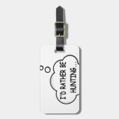 Ik zou liever jagen bagagelabel (Voorkant verticaal)