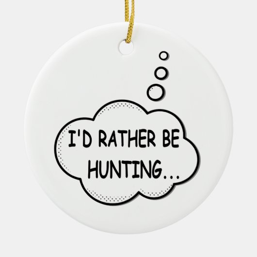 Ik zou liever jagen keramisch ornament (Voorkant)